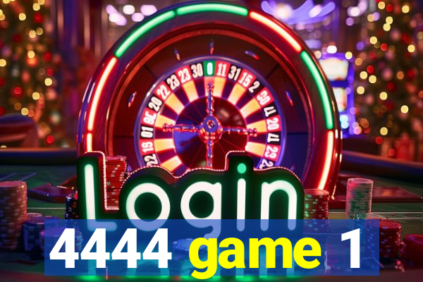4444 game 1